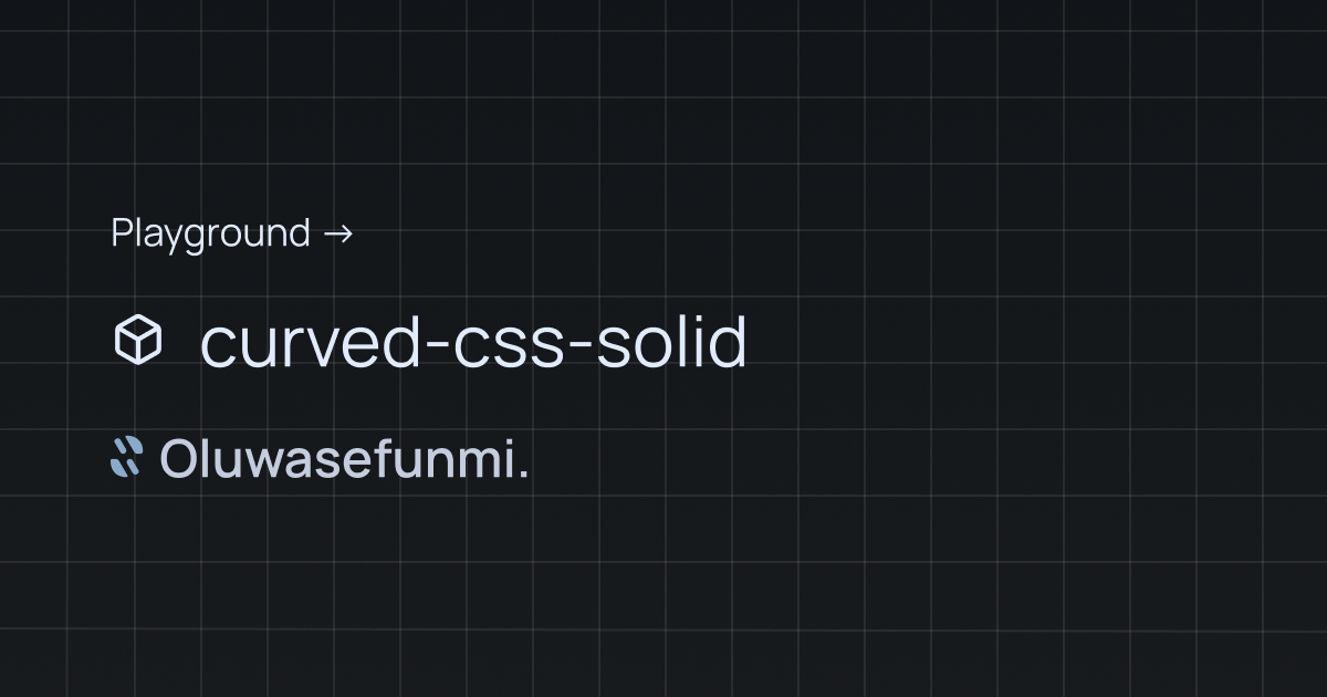 Curved CSS Solid | Playground